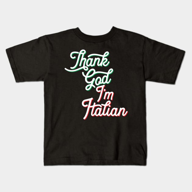 Italian Pride - Thank God Italian Kids T-Shirt by Vector Deluxe